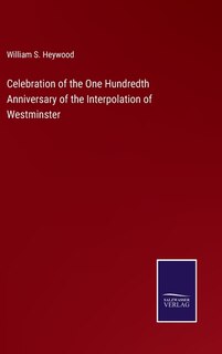 Front cover_Celebration of the One Hundredth Anniversary of the Interpolation of Westminster