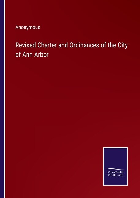 Revised Charter and Ordinances of the City of Ann Arbor