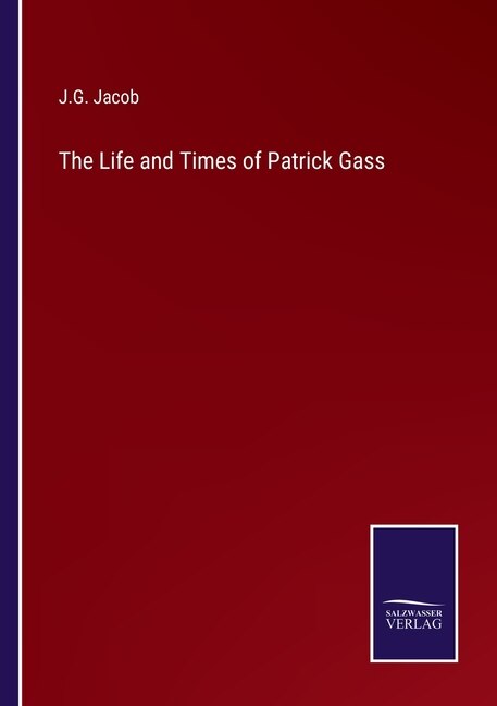 Front cover_The Life and Times of Patrick Gass