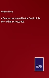 Front cover_A Sermon occasioned by the Death of the Rev. William Croscombe