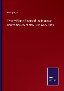 Front cover_Twenty Fourth Report of the Diocesan Church Society of New Brunswick 1859