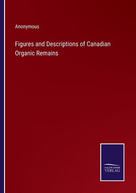 Front cover_Figures and Descriptions of Canadian Organic Remains