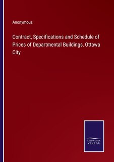 Couverture_Contract, Specifications and Schedule of Prices of Departmental Buildings, Ottawa City