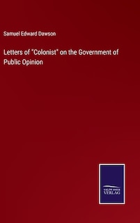 Front cover_Letters of Colonist on the Government of Public Opinion