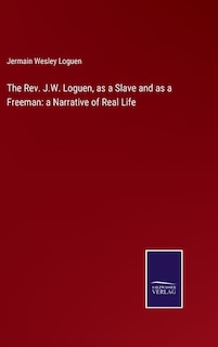 Front cover_The Rev. J.W. Loguen, as a Slave and as a Freeman