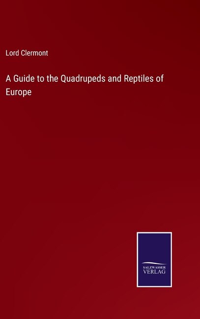 Front cover_A Guide to the Quadrupeds and Reptiles of Europe