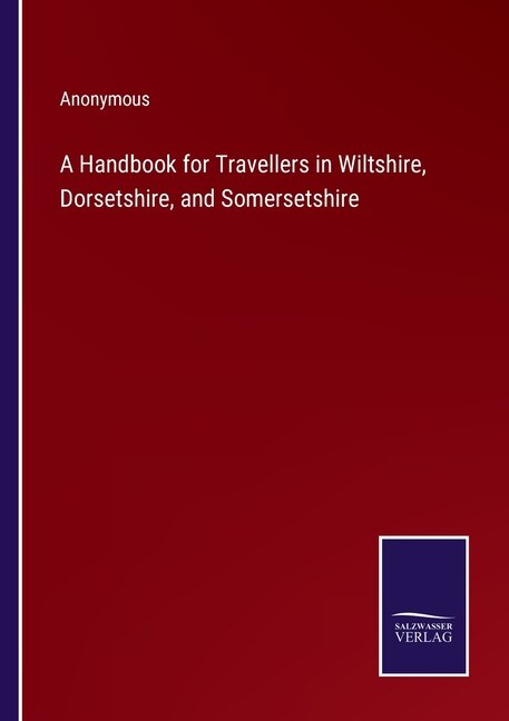Couverture_A Handbook for Travellers in Wiltshire, Dorsetshire, and Somersetshire