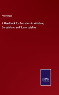 Front cover_A Handbook for Travellers in Wiltshire, Dorsetshire, and Somersetshire