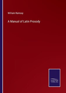 Front cover_A Manual of Latin Prosody