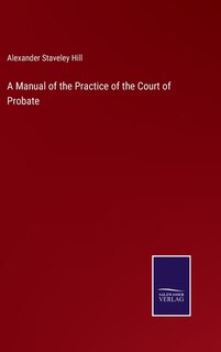Front cover_A Manual of the Practice of the Court of Probate