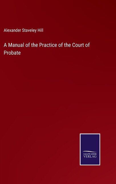 Front cover_A Manual of the Practice of the Court of Probate