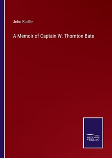 Front cover_A Memoir of Captain W. Thornton Bate