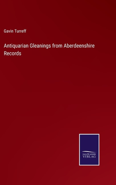 Front cover_Antiquarian Gleanings from Aberdeenshire Records