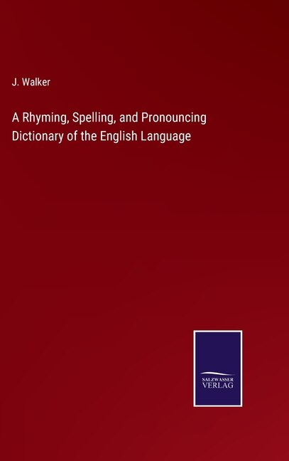 Front cover_A Rhyming, Spelling, and Pronouncing Dictionary of the English Language