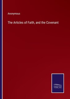Front cover_The Articles of Faith, and the Covenant