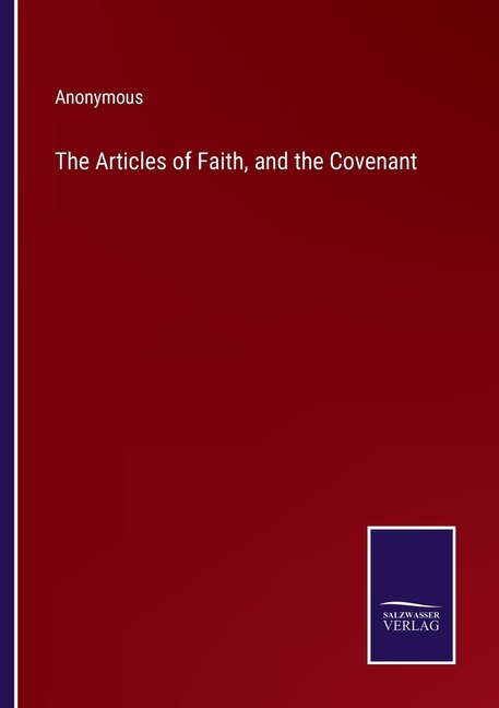 Front cover_The Articles of Faith, and the Covenant