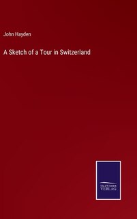 Front cover_A Sketch of a Tour in Switzerland