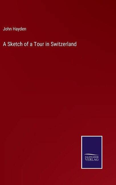 Front cover_A Sketch of a Tour in Switzerland