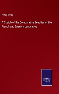 Front cover_A Sketch of the Comparative Beauties of the French and Spanish Languages