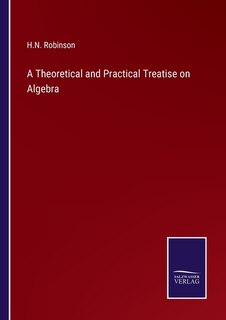Couverture_A Theoretical and Practical Treatise on Algebra