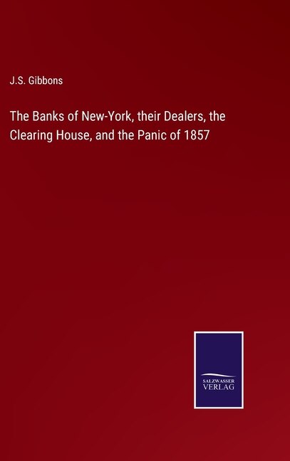 Front cover_The Banks of New-York, their Dealers, the Clearing House, and the Panic of 1857
