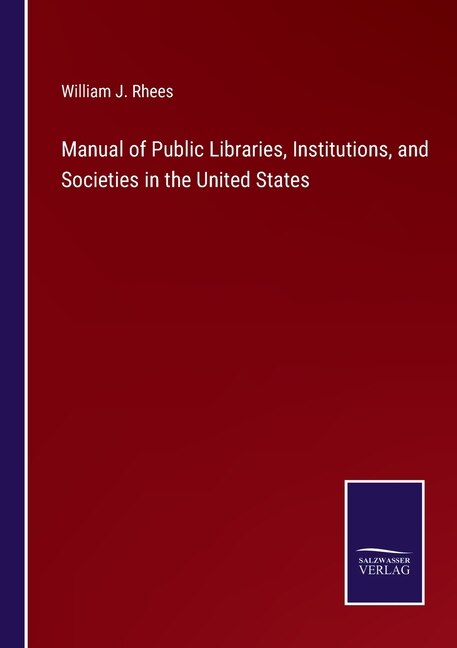 Front cover_Manual of Public Libraries, Institutions, and Societies in the United States