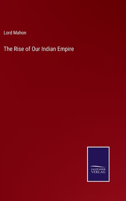 Front cover_The Rise of Our Indian Empire