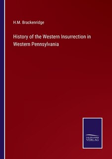 Front cover_History of the Western Insurrection in Western Pennsylvania