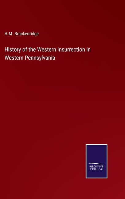 History of the Western Insurrection in Western Pennsylvania