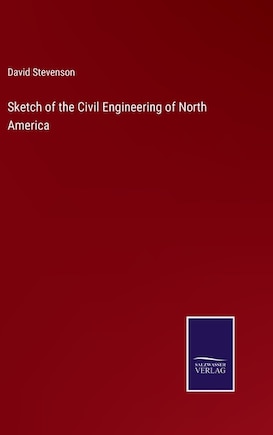 Sketch of the Civil Engineering of North America