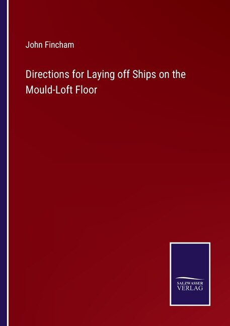 Front cover_Directions for Laying off Ships on the Mould-Loft Floor