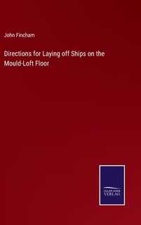 Front cover_Directions for Laying off Ships on the Mould-Loft Floor