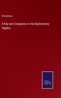 Couverture_A Key and Companion to the Rudimentary Algebra