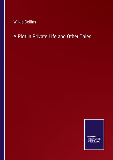 Front cover_A Plot in Private Life and Other Tales