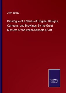 Couverture_Catalogue of a Series of Original Designs, Cartoons, and Drawings, by the Great Masters of the Italian Schools of Art