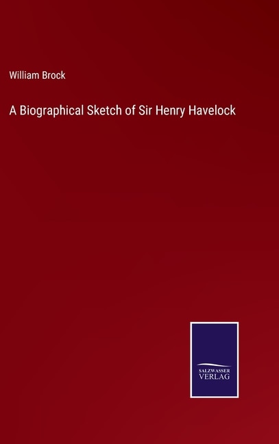 Couverture_A Biographical Sketch of Sir Henry Havelock