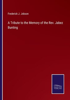 Couverture_A Tribute to the Memory of the Rev. Jabez Bunting