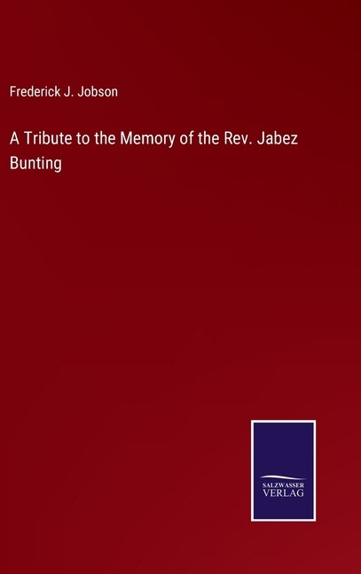 Couverture_A Tribute to the Memory of the Rev. Jabez Bunting