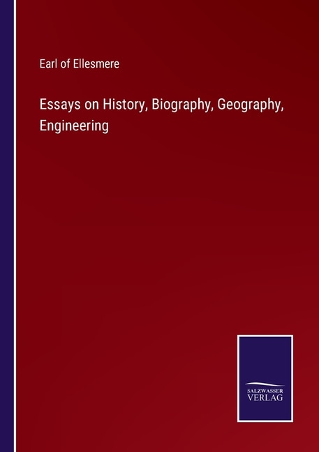 Couverture_Essays on History, Biography, Geography, Engineering