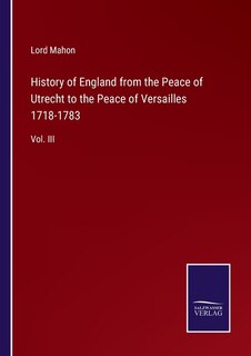 Front cover_History of England from the Peace of Utrecht to the Peace of Versailles 1718-1783