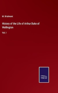 Front cover_History of the Life of Arthur Duke of Wellington