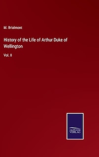Front cover_History of the Life of Arthur Duke of Wellington