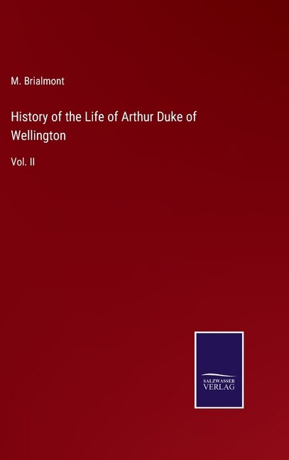 Front cover_History of the Life of Arthur Duke of Wellington