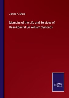 Front cover_Memoirs of the Life and Services of Rear-Admiral Sir William Symonds