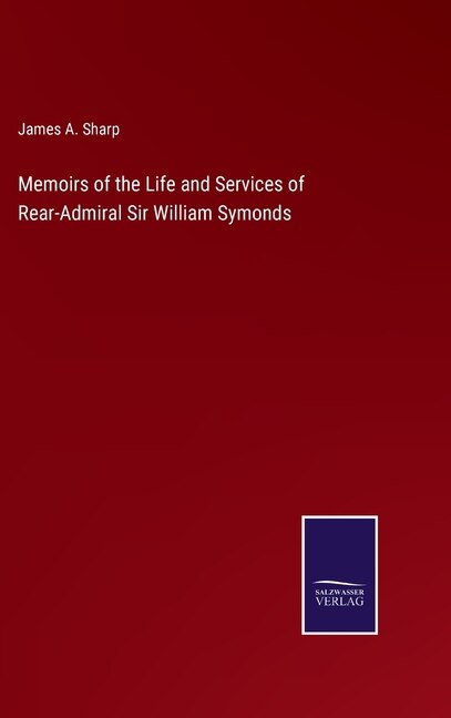Front cover_Memoirs of the Life and Services of Rear-Admiral Sir William Symonds