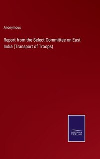 Couverture_Report from the Select Committee on East India (Transport of Troops)