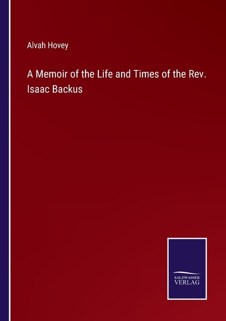 Couverture_A Memoir of the Life and Times of the Rev. Isaac Backus