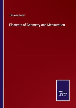 Elements of Geometry and Mensuration