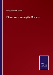 Fifteen Years among the Mormons