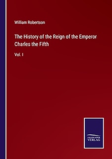 Front cover_The History of the Reign of the Emperor Charles the Fifth